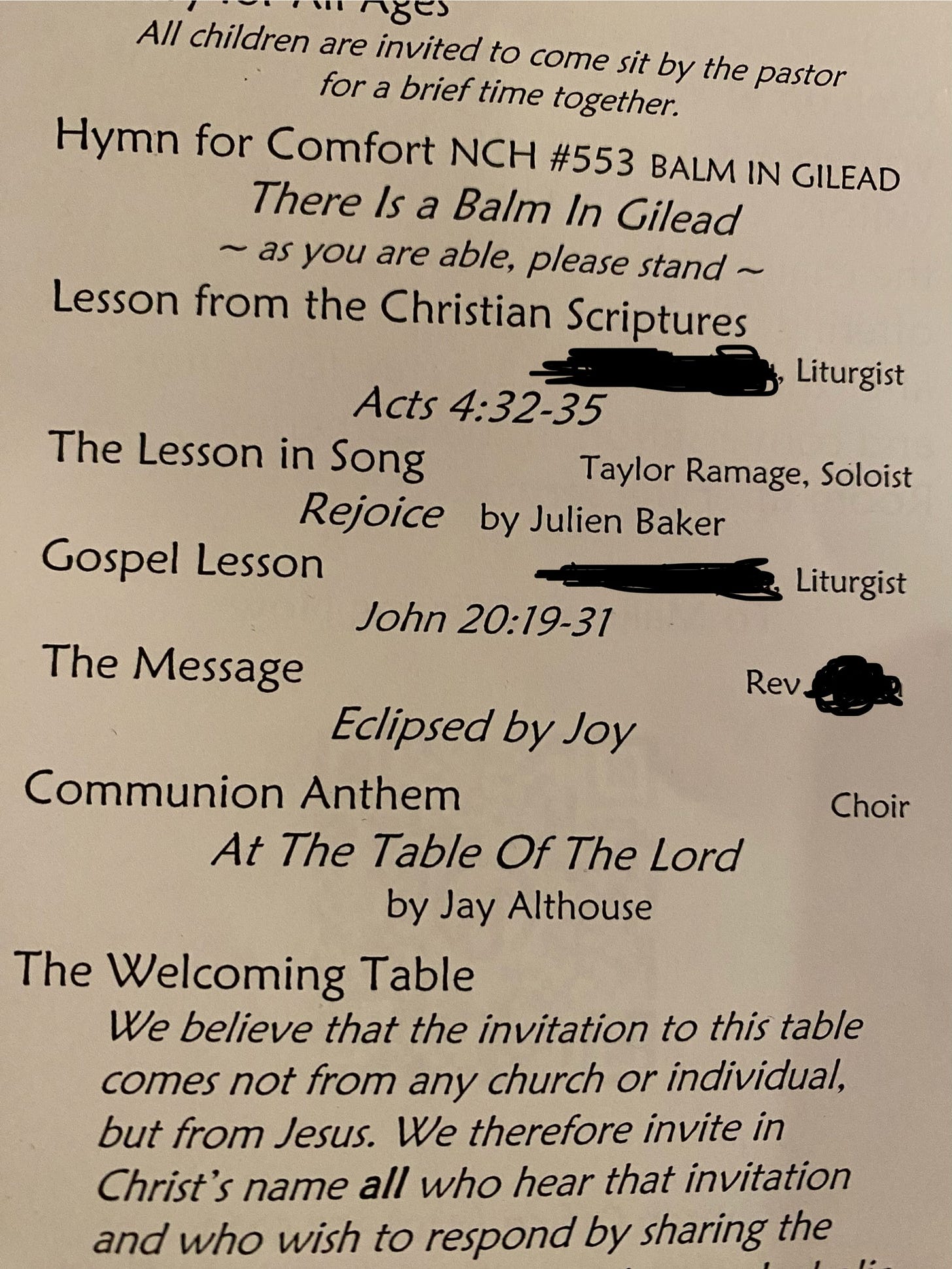 Photo of a portion of the church bulletin showing Taylor Ramage as a soloist playing Rejoice by Julien Baker. Other visible parts of the bulletin include There Is a Balm in Gilead as the hymn for comfort, readings of Acts 4:32-35 and John 20:19-31, the pastor’s sermon called Eclipsed by Joy, and the choir communion anthem At the Table of the Lord by Jay Althouse