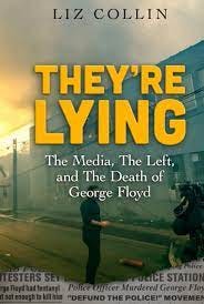 They're Lying: The Media, The Left, and The Death of George Floyd: Collin,  Liz, Chaix, Dr. JC: 9798218063023: Amazon.com: Books