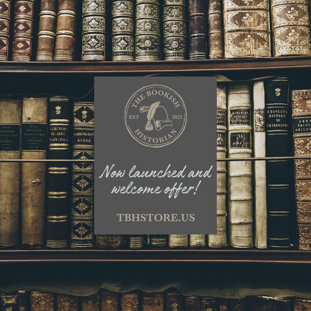 The Bookish Historian logo is on a brown background. Beneath this is text that says "Now launched and welcome offer". The link tbhstore.us is at the bottom. All of this is set against a backdrop of old books.