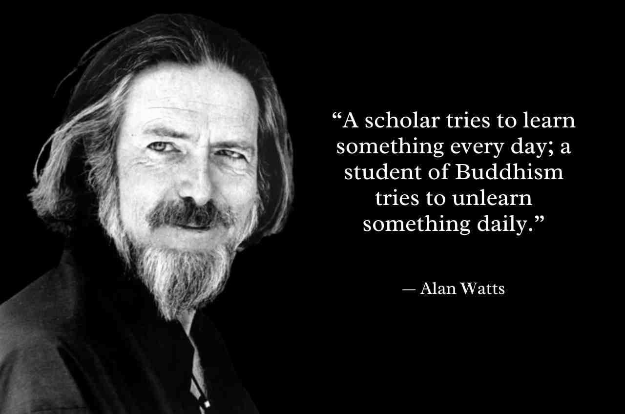 105 Inspirational Alan Watts Quotes on the Meaning Of Life - Some Think Of  Value