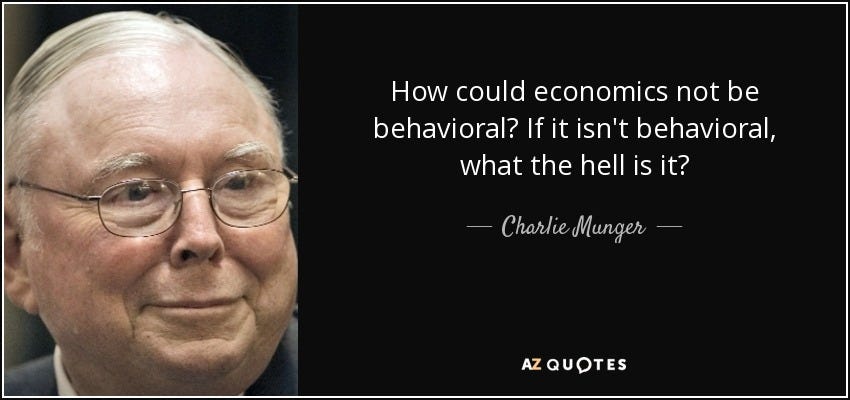 Charlie Munger quote: How could economics not be behavioral? If it isn't  behavioral...