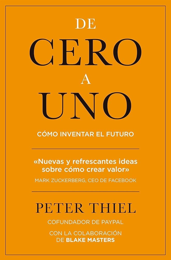 Amazon.com: De cero a uno: Cómo inventar el futuro: 9788498753530: Thiel,  Peter, Maestro Cuadrado, María: Libros