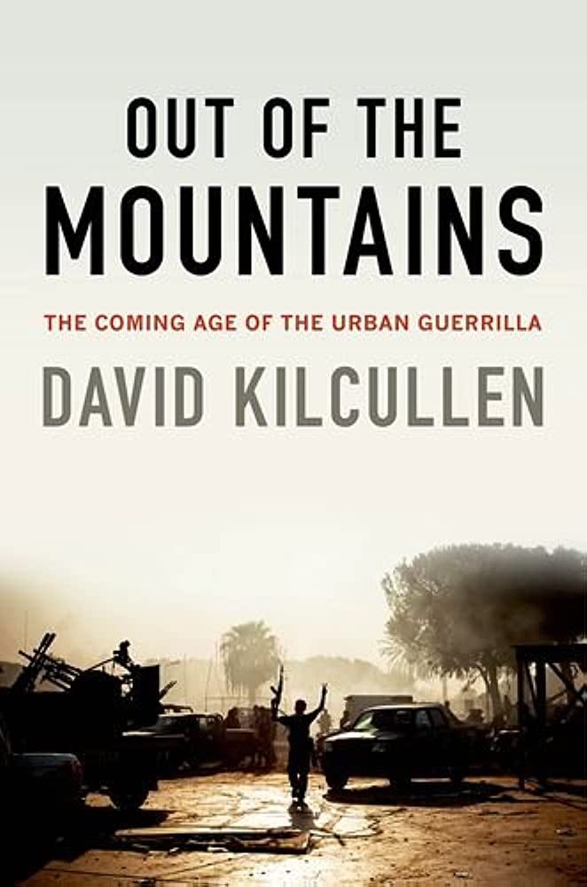 Amazon.com: Out of the Mountains: The Coming Age of the Urban Guerrilla:  9780190230968: Kilcullen, David: Books