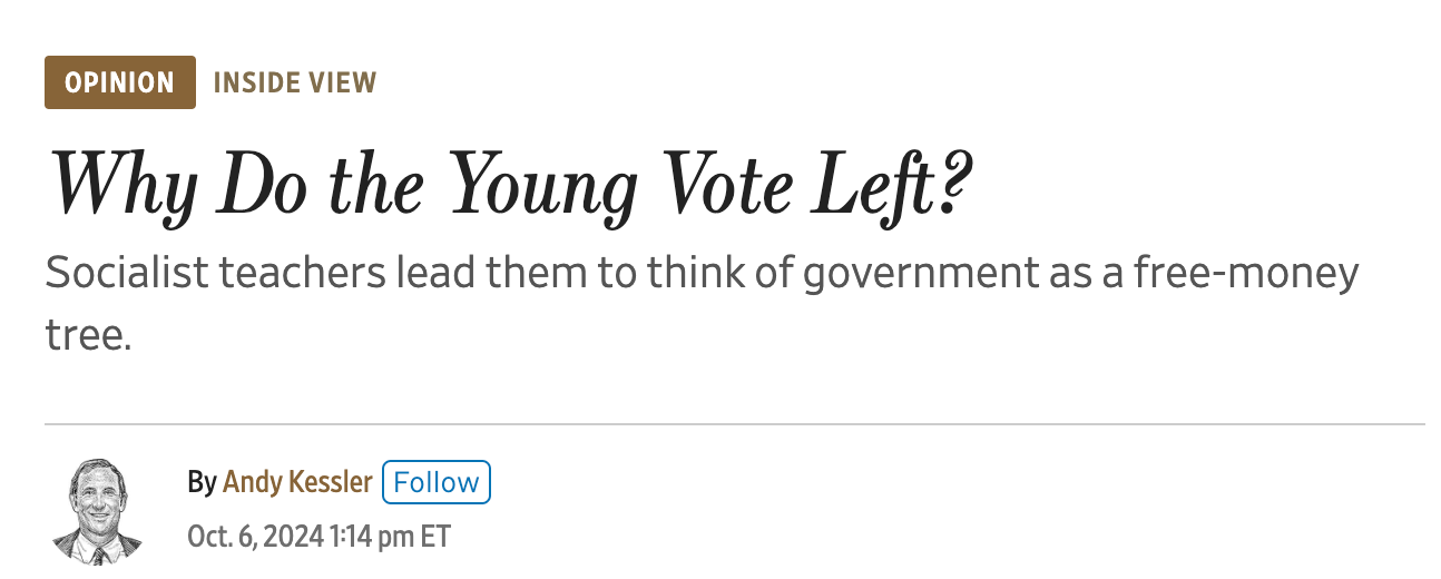 (“Why Do the Young Vote LeftOpinion headline: Socialist teachers lead them to think of government as a free-money tree