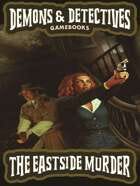 Demons & Detectives! The Eastside Murder (Solo Adventure)