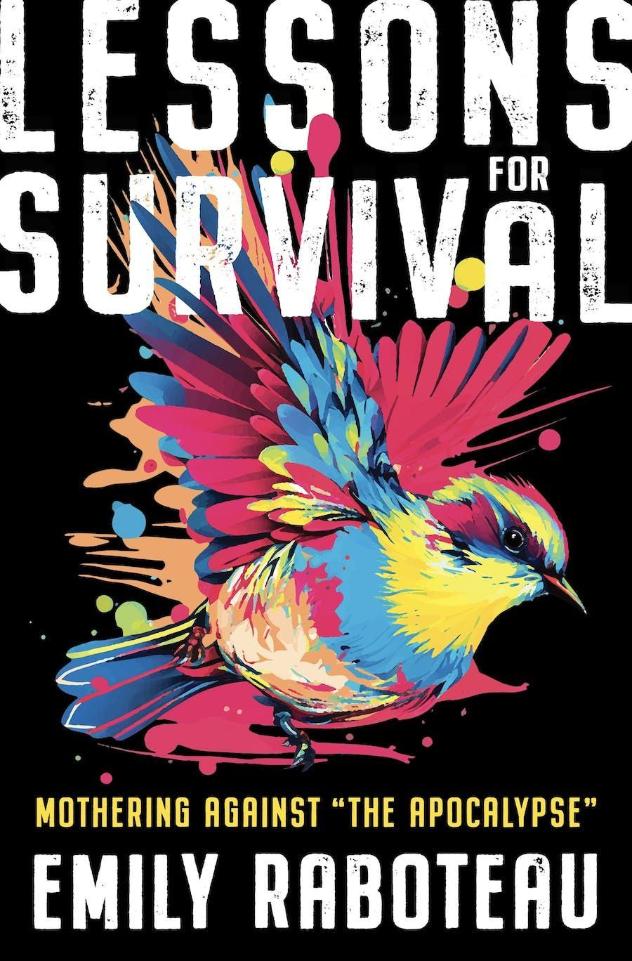 The striking black and white cover of Emily Raboteau's Lessons for Survival, with a brightly colored bird at the center.