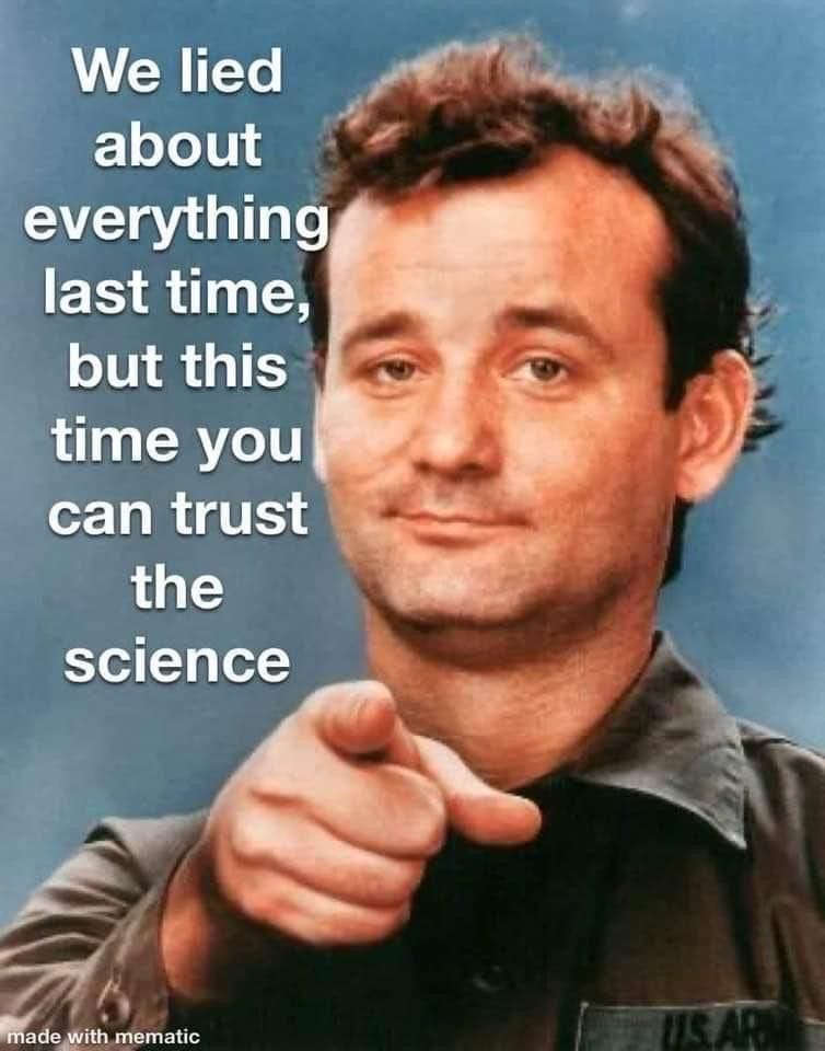 May be an image of 1 person and text that says 'We lied about everything last time, but this time you can trust the science made with mematic'