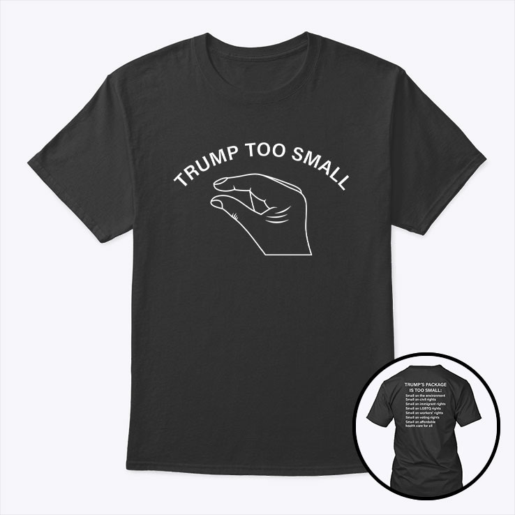 Trump Too Small Shirt