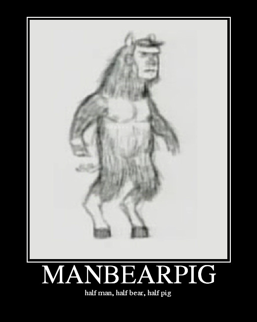 MANBEARPIG half man, half bear, half pig