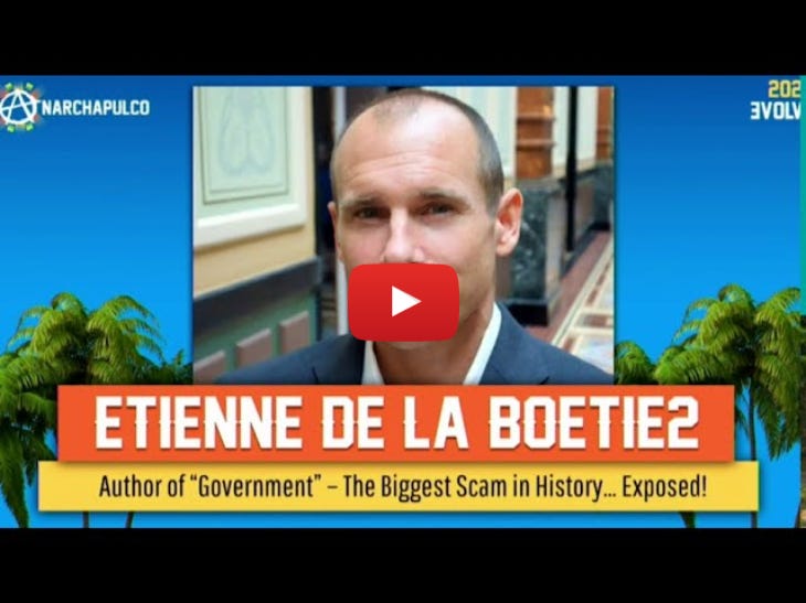 Etienne de la Boetie2 at Anarchapulco 2020 - Government: The Biggest Scam in History Exposed!