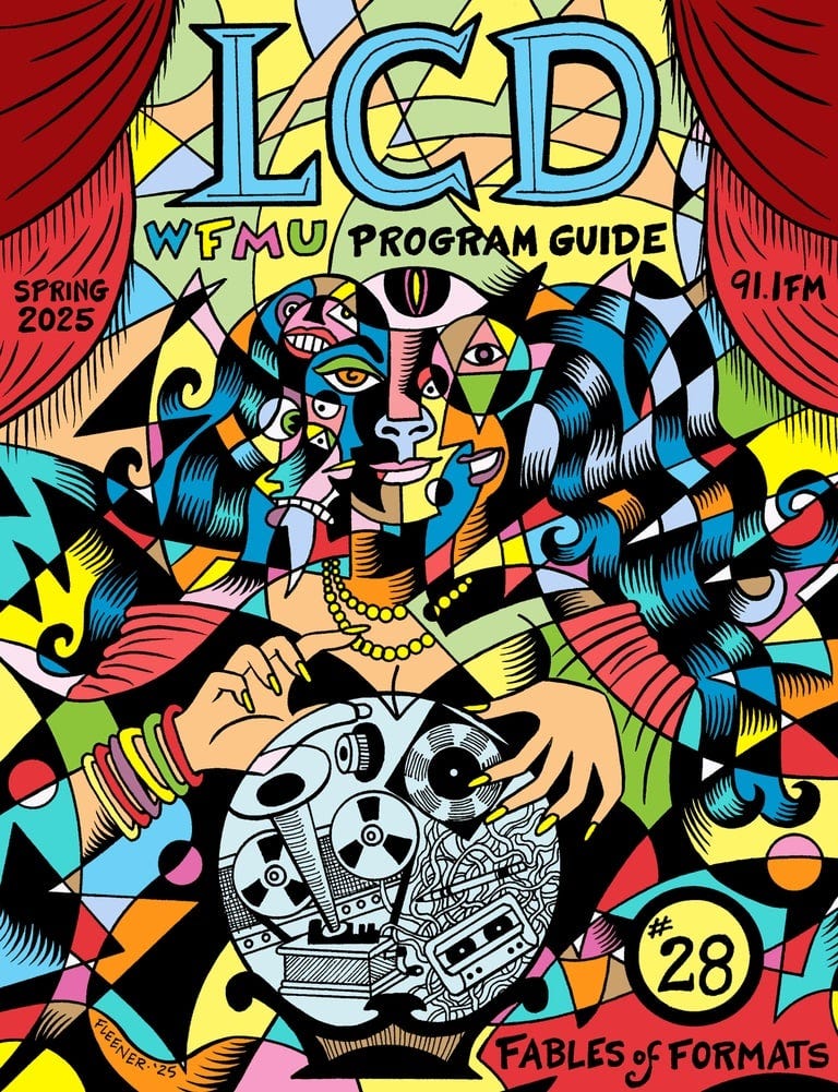 WFMU LCD Issue 28 — Fables of Formats: The return of our beloved zine / program guide, edited and art directed by Kendraplex.