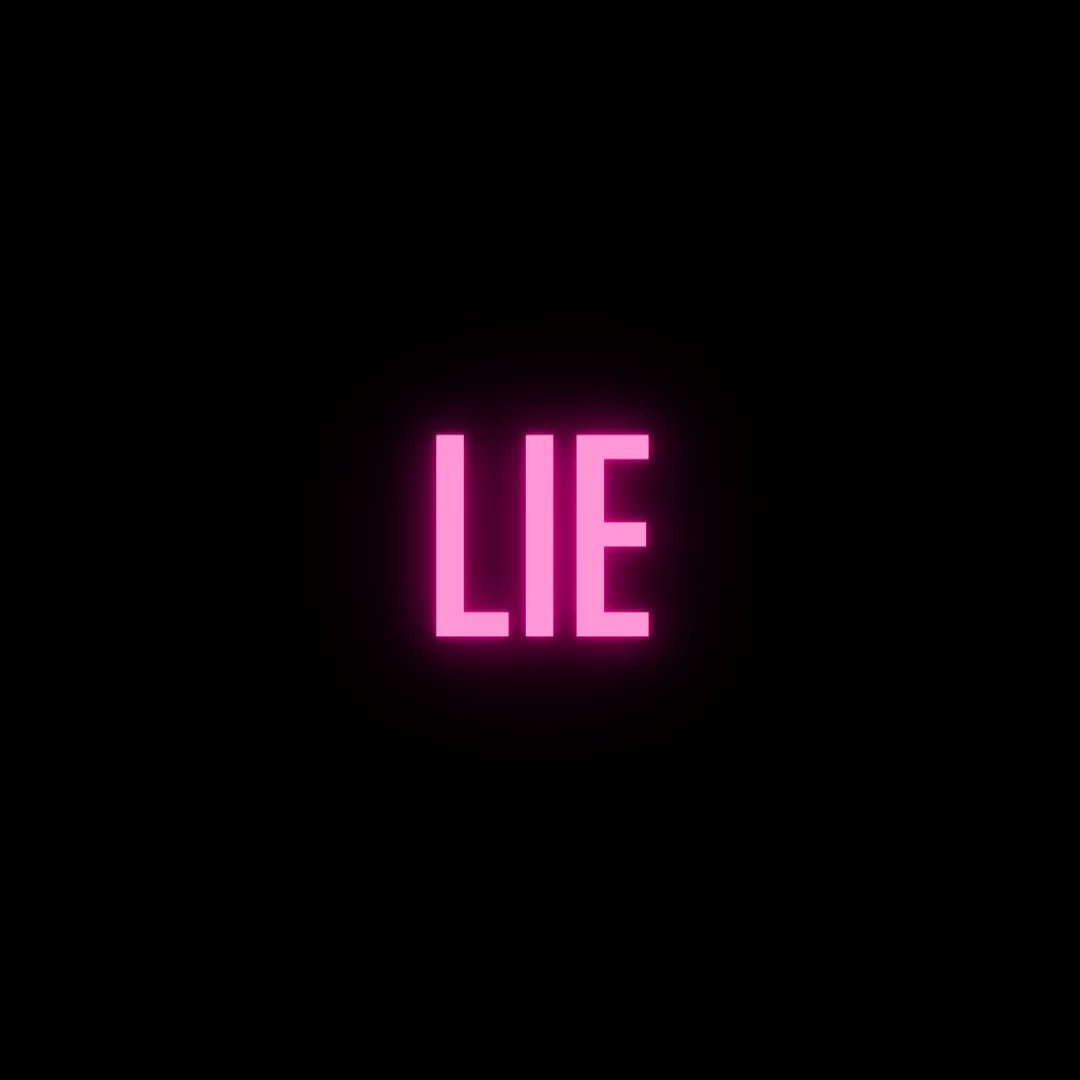 Black square with the prompt word "LIE" in pink neon letters