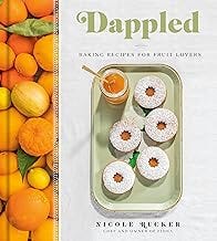 Dappled: Baking Recipes for Fruit Lovers: A Cookbook