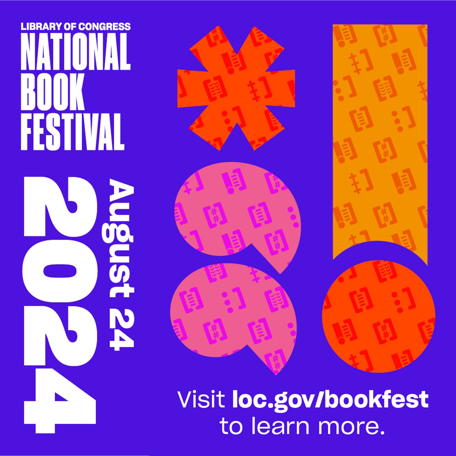 A promotional image for the 2024 Library of Congress National Book Festival, which is scheduled for August 24, 2024. The design features bold, geometric shapes in vibrant colors like red, orange, and pink against a purple background. The shapes include an asterisk, exclamation mark, and quotation marks with a pattern of small book icons. The text reads "Library of Congress National Book Festival," "August 24, 2024," and "Visit loc.gov/bookfest to learn more." The overall design is modern and eye-catching, emphasizing the event date and website.