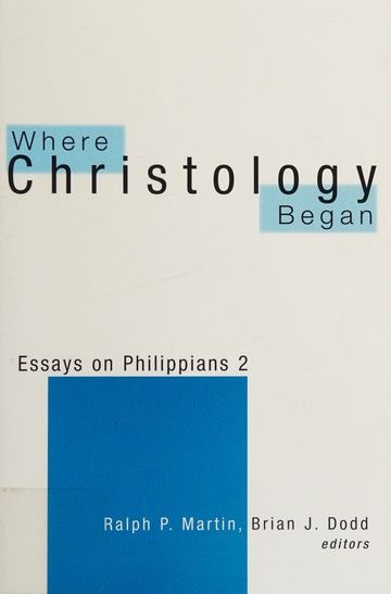 Where Christology began : essays on Philippians 2 : Free Download, Borrow,  and Streaming : Internet Archive