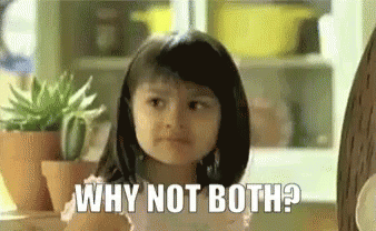 Girl saying "Why not both?" gif