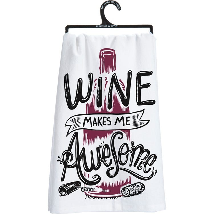 This Wine Is Making Me Awesome Kitchen Towel | Primitives By Kathy