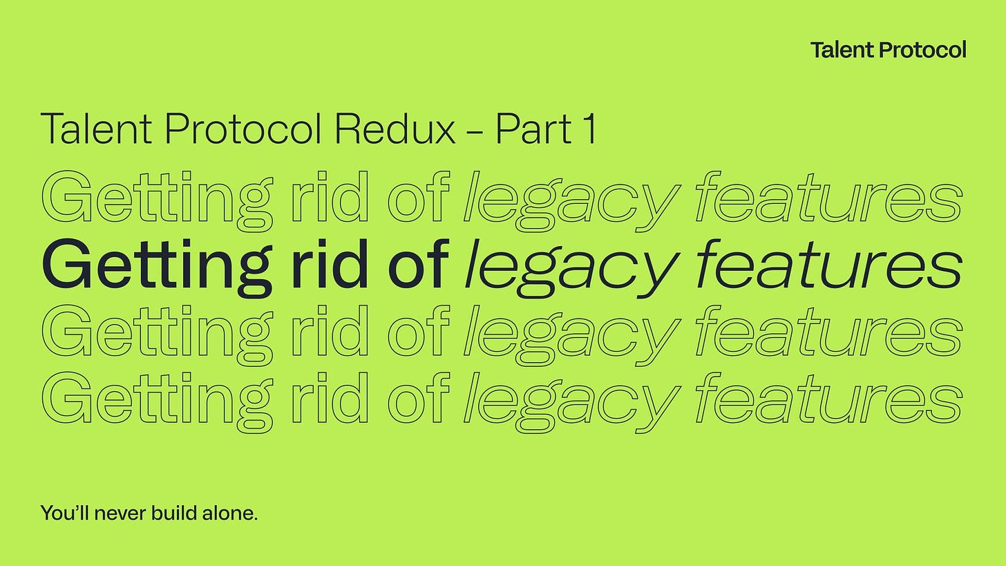 Talent Protocol Redux – Part 1: Getting rid of legacy