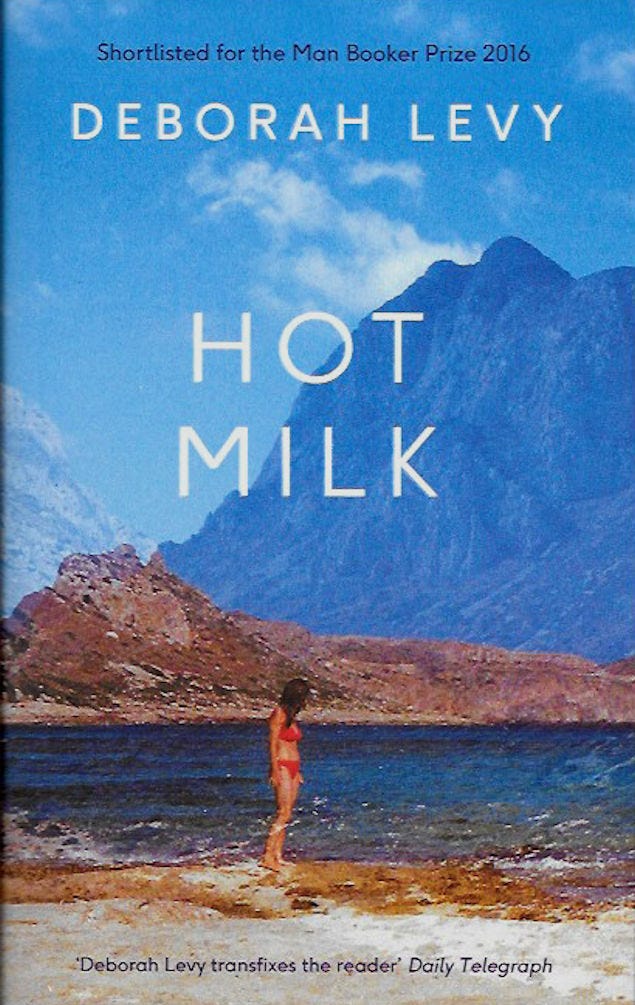 Hot Milk - Deborah Levy paperback // Bookseller Crow Bookshop, Crystal  Palace South London