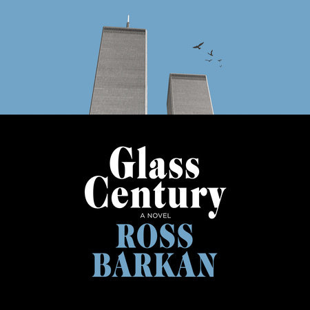 Glass Century by Ross Barkan: 9798217168408 | PenguinRandomHouse.com: Books