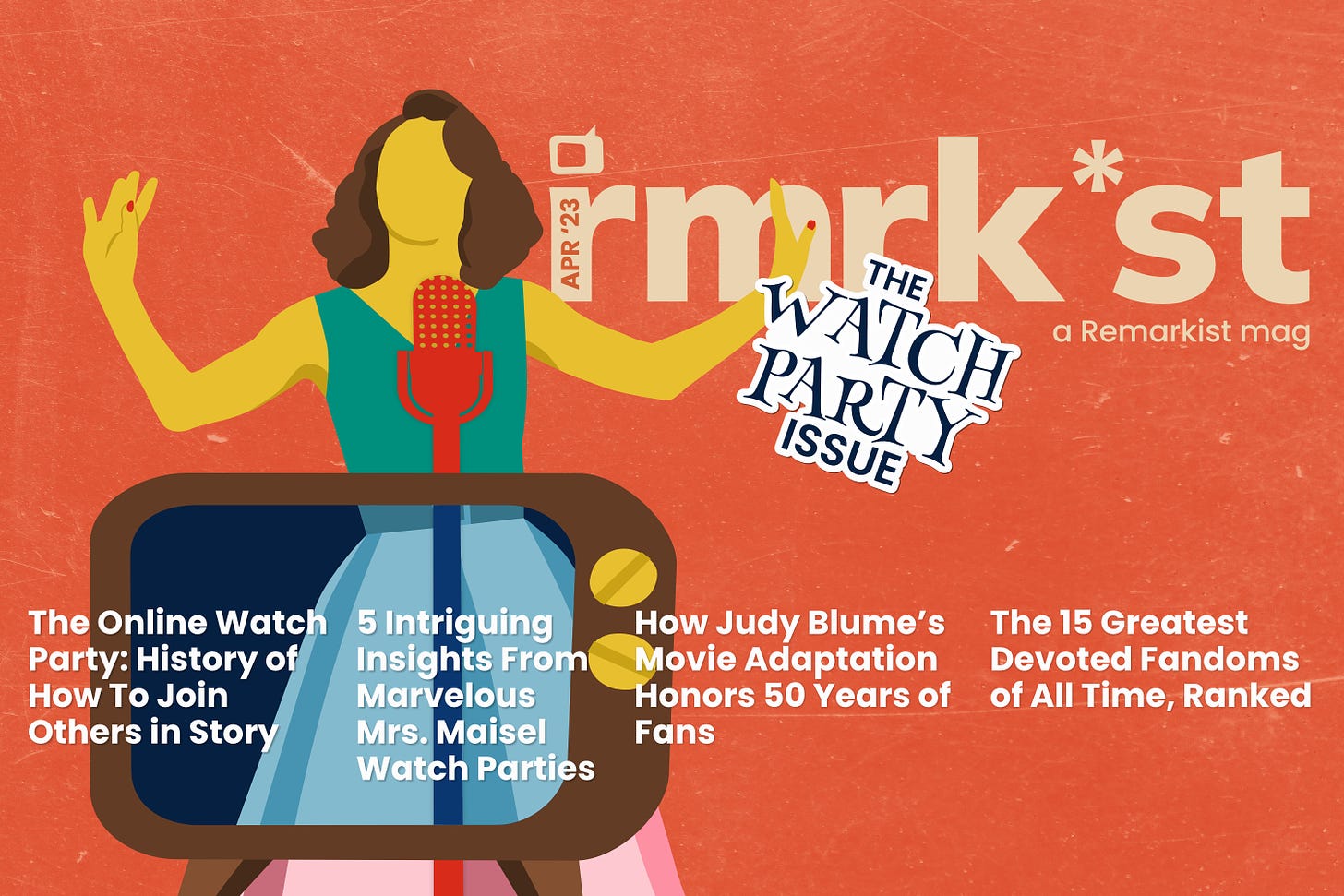 The Watch Party Issue | rmrk*st | Remarkist Magazine