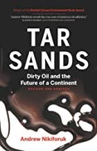 Tar Sands: Dirty Oil and the Future of a Continent, Revised and Updated Edition