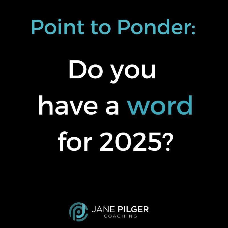 Image with point to ponder: do you have a word for 2025?