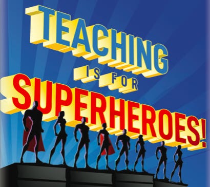 Teach Like a Superhero! – (tights and cape optional)