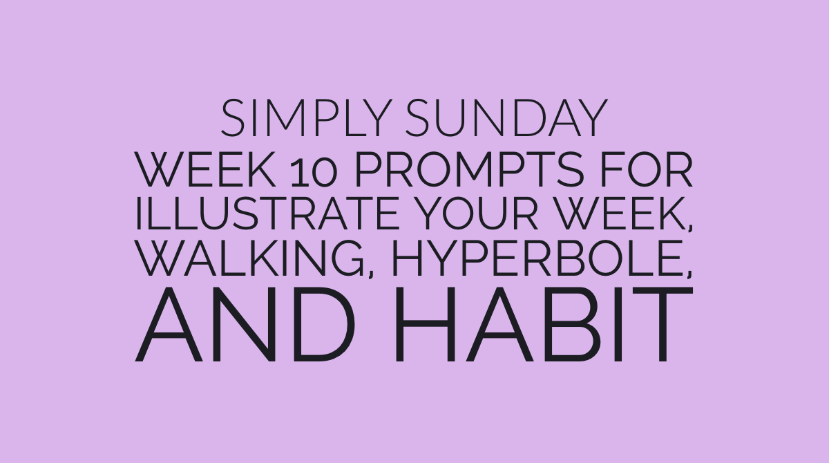 Simply Sunday Updates and Weekly Prompts