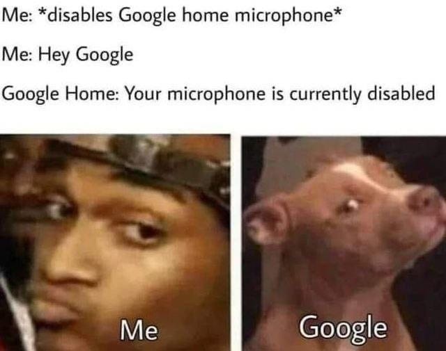 A meme about google lying about a mic being off