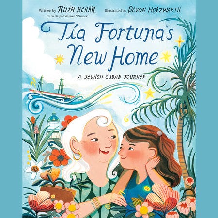 Tía Fortuna's New Home by Ruth Behar: 9780593172414 |  PenguinRandomHouse.com: Books