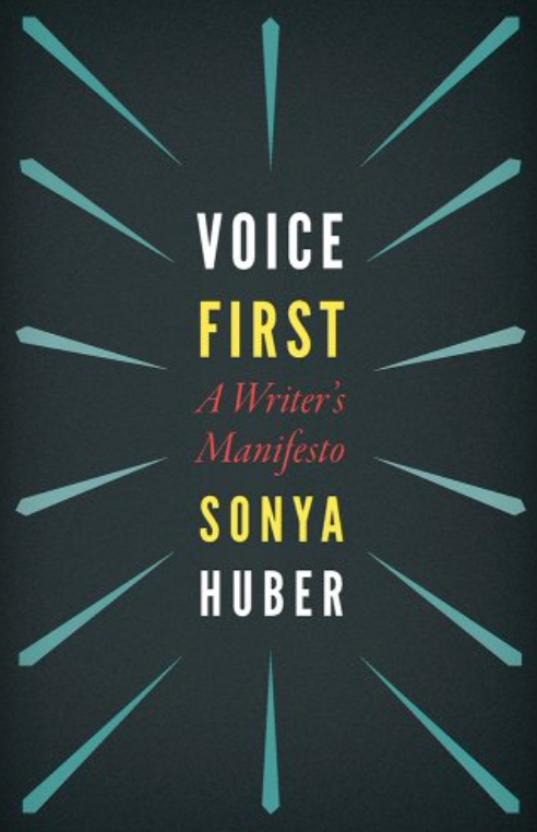 book cover of Voice First: A Writer's Manifesto, by Sonya Huber