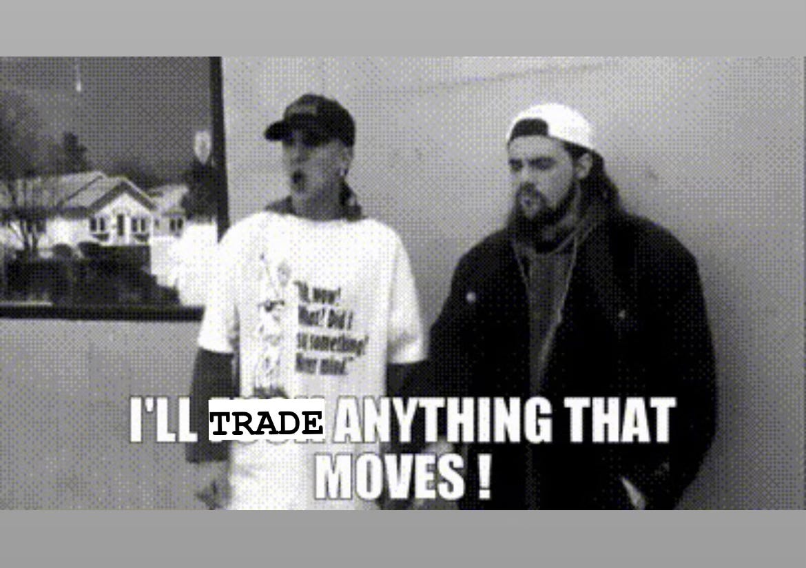 Still from Kevin Smith's CLERKS, where Jay and Silent Bob are standing outside the convenience store and Jay is saying "I'll fuck anything that moves!" but I put the word "trade" over "fuck"