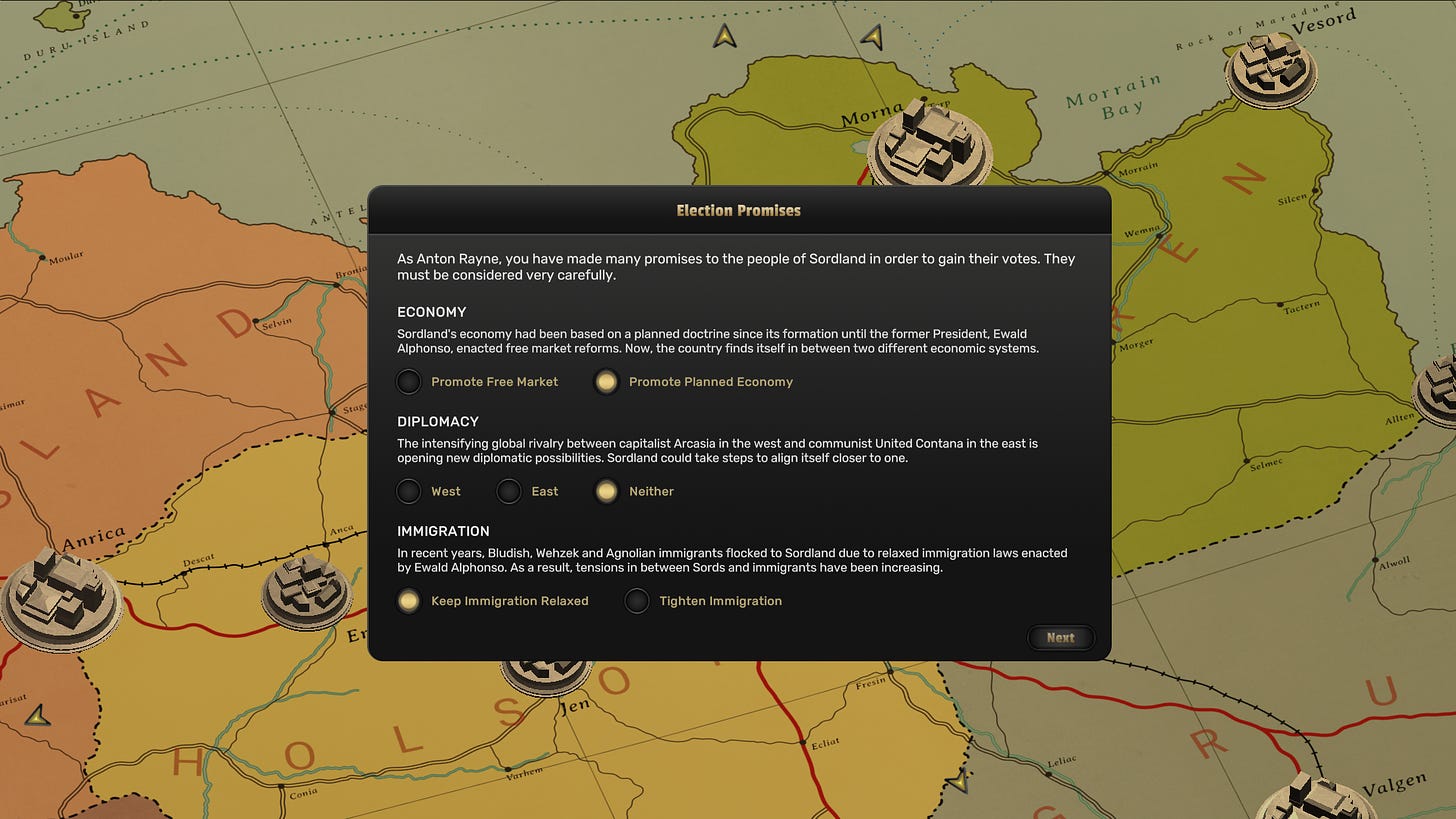 An early game screen from Suzerain showing the first page of election promises - free market or planned economy; turning east, west, or staying neutral in international affairs; and keeping immigration relaxed or tightening it