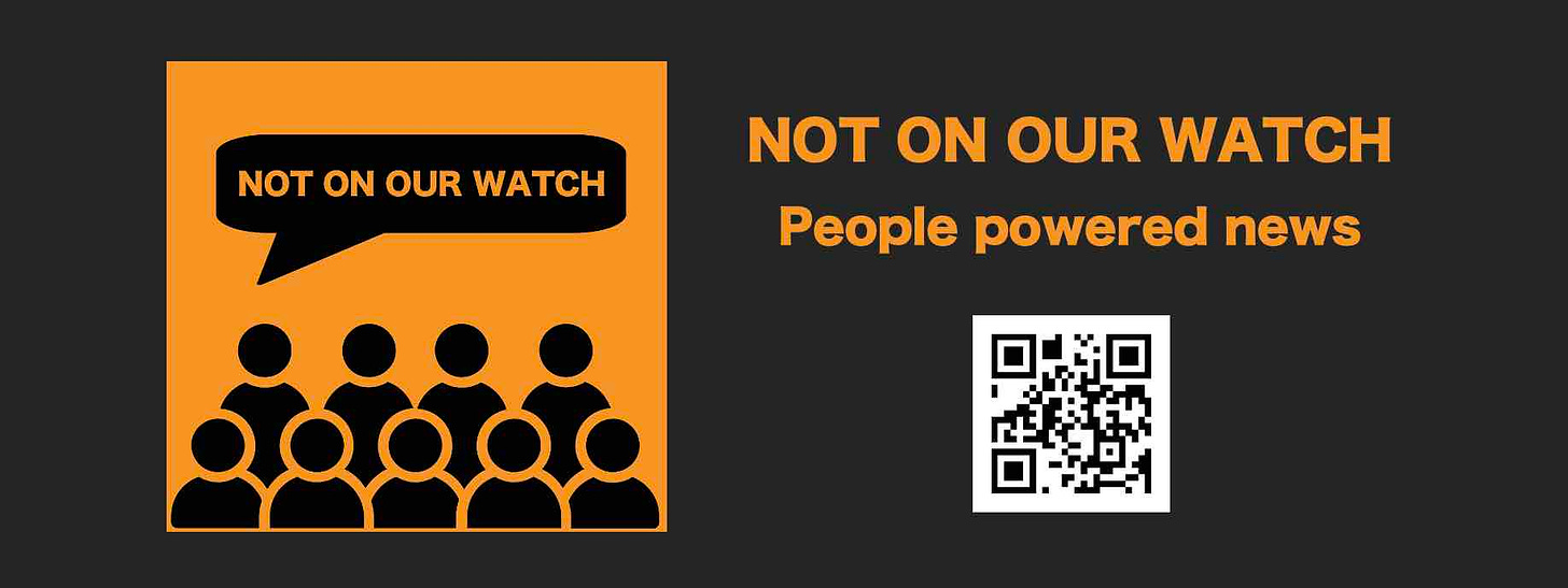 Not On Our Watch is a crowdsourced solution to collect and share the facts on what's happening where you live.