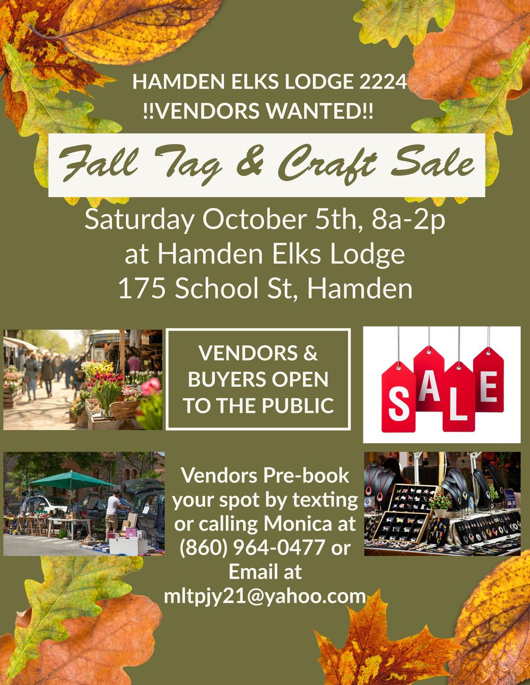 May be an image of 4 people and text that says 'HAMDEN ELKS LODGE 2224 !!VENDORS WANTED!! Fall Tag & Craft Sale Saturday October 5th, 8a-2p at Hamden Elks Lodge 175 School St, Hamden VENDORS VENDORS & BUYERS OPEN TO THE PUBLIC SALE E S Vendors Pre-book your spot by texting or calling Monica at (860) 964-0477 or Email at mltpjy21@yahoo.com mltpjy'