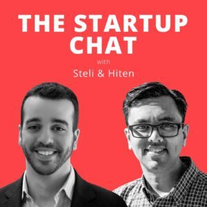 the startup chat with steli and hiten