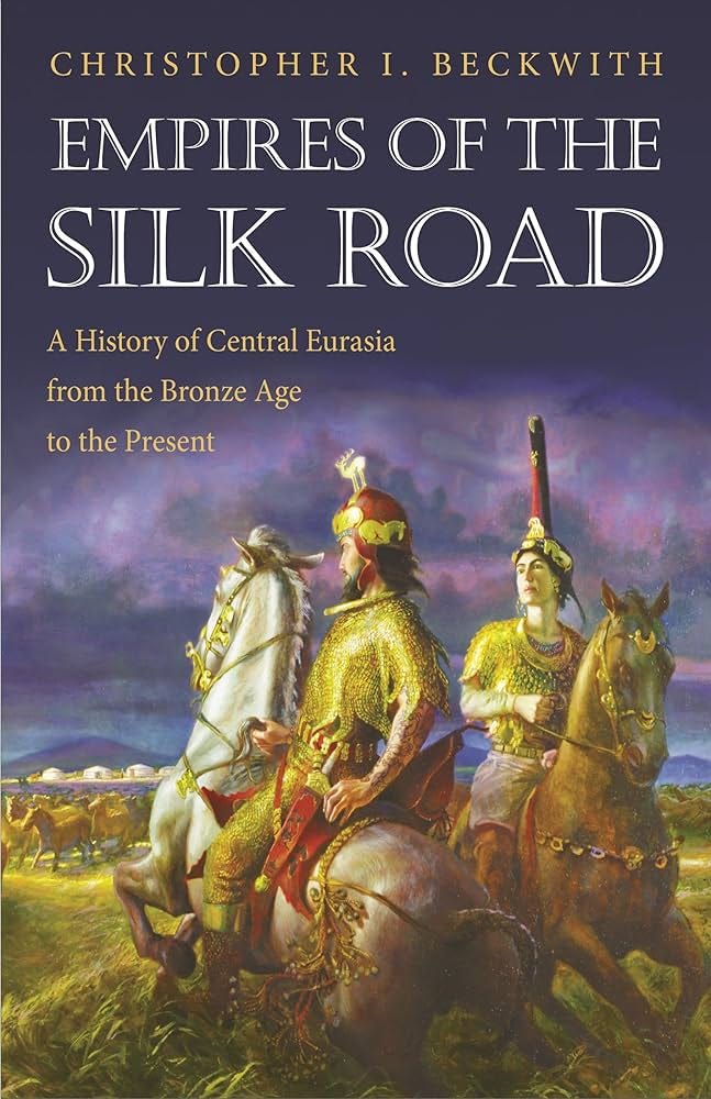 Empires of the Silk Road: A History of Central Eurasia from the Bronze Age  to the Present: Beckwith, Christopher I.: 9780691150345: Asia: Amazon Canada