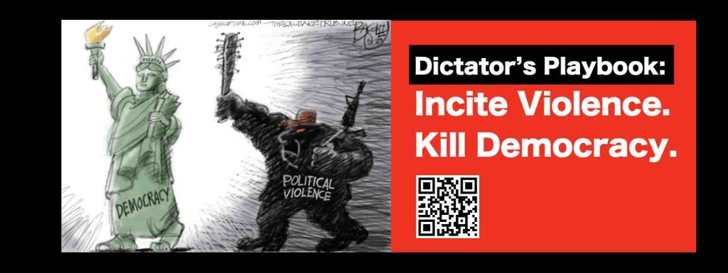 Dictators Playbook. Incite violence. Kill Democracy.