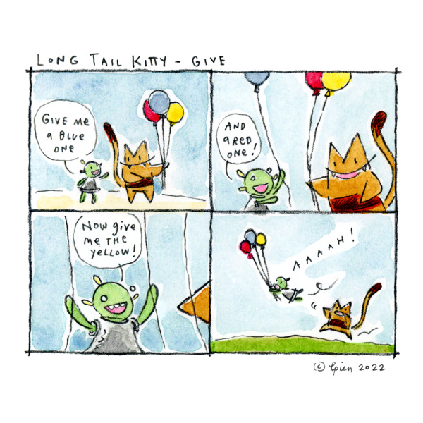 A little green alien asks Long Tail Kitty if they can have one of the balloons they are holding. Then they ask for the red one. And the yellow one. Long Tail Kitty has no more balloons and the alien is floating away.