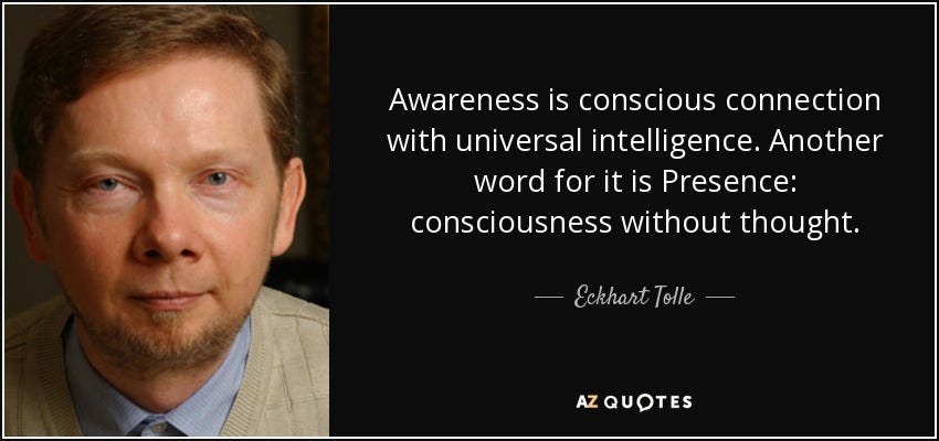 Eckhart Tolle quote: Awareness is conscious connection with universal ...