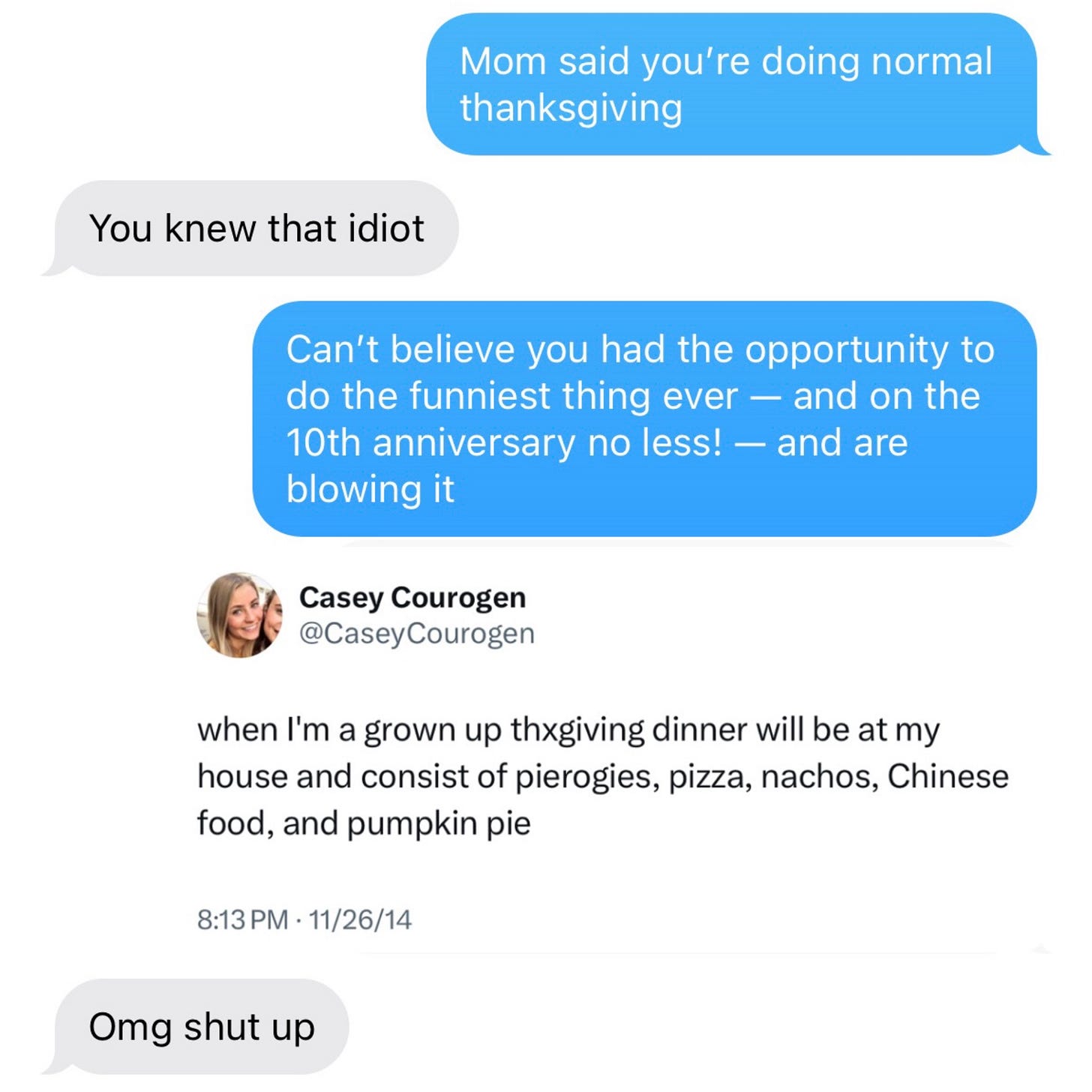 texts between myself and my sister in which she reveals she is not as funny as i thought she was