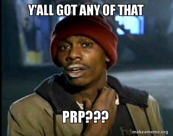 Y'all got any of that PRP??? - Dave Chappelle Junkie Y'all Got Anymore of  Meme Generator