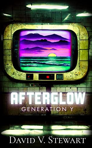 Afterglow: Generation Y by [David V. Stewart]