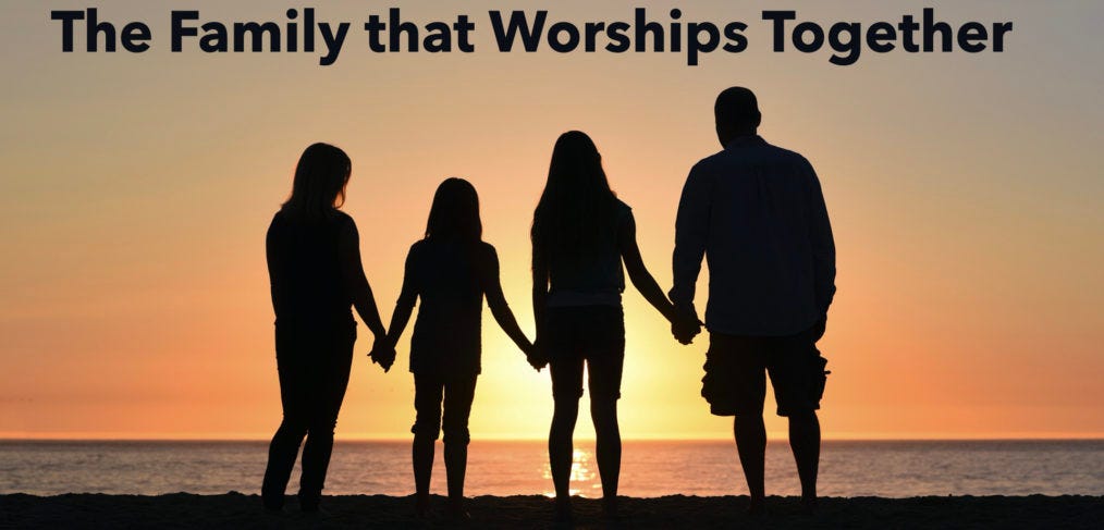 Family Worship in the Bible - OAKRIDGE BIBLE CHAPEL