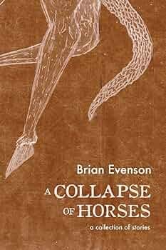A Collapse of Horses : Evenson, Brian: Amazon.de: Books
