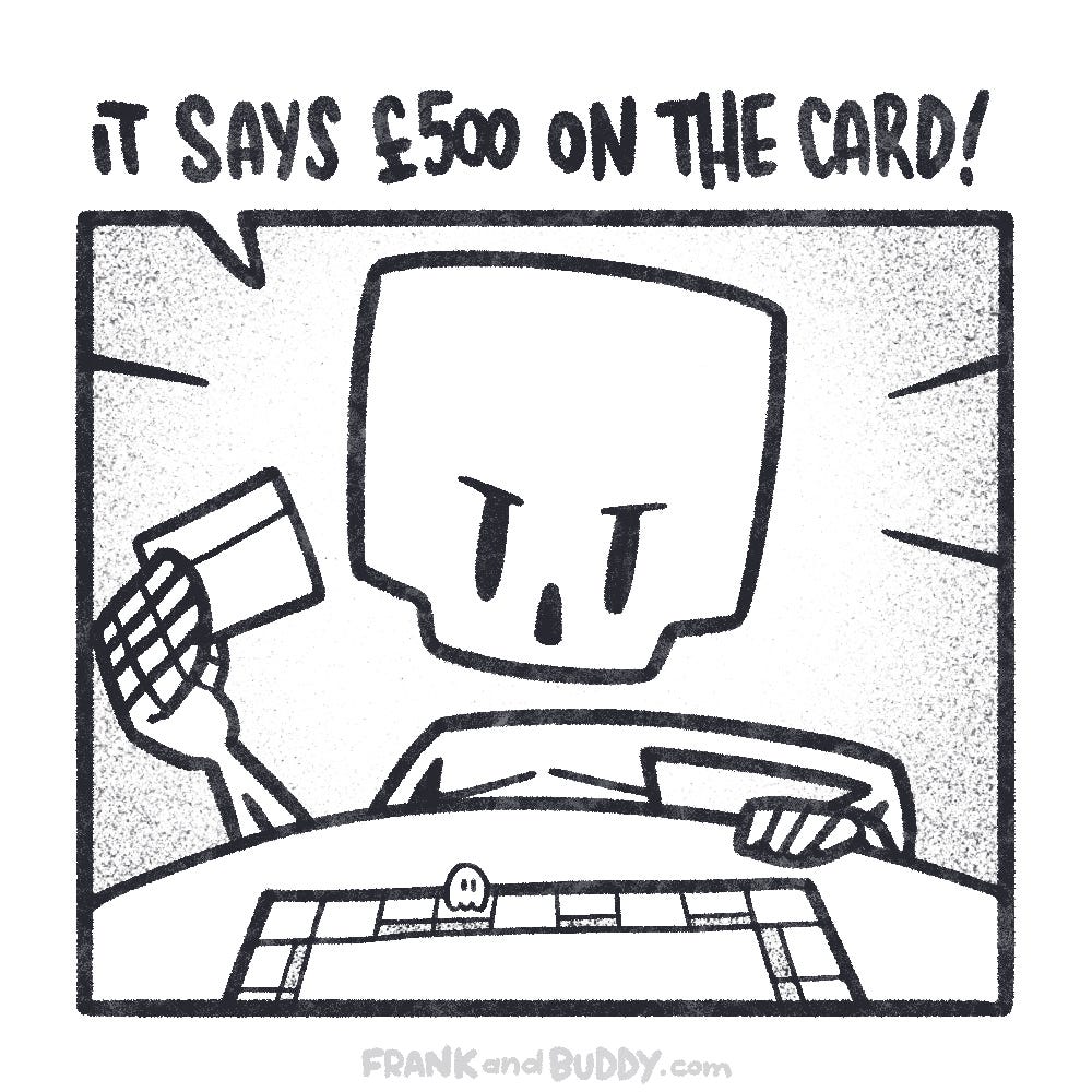Skeleton holds up the card, looking angry, saying "it says £500 on the card!"