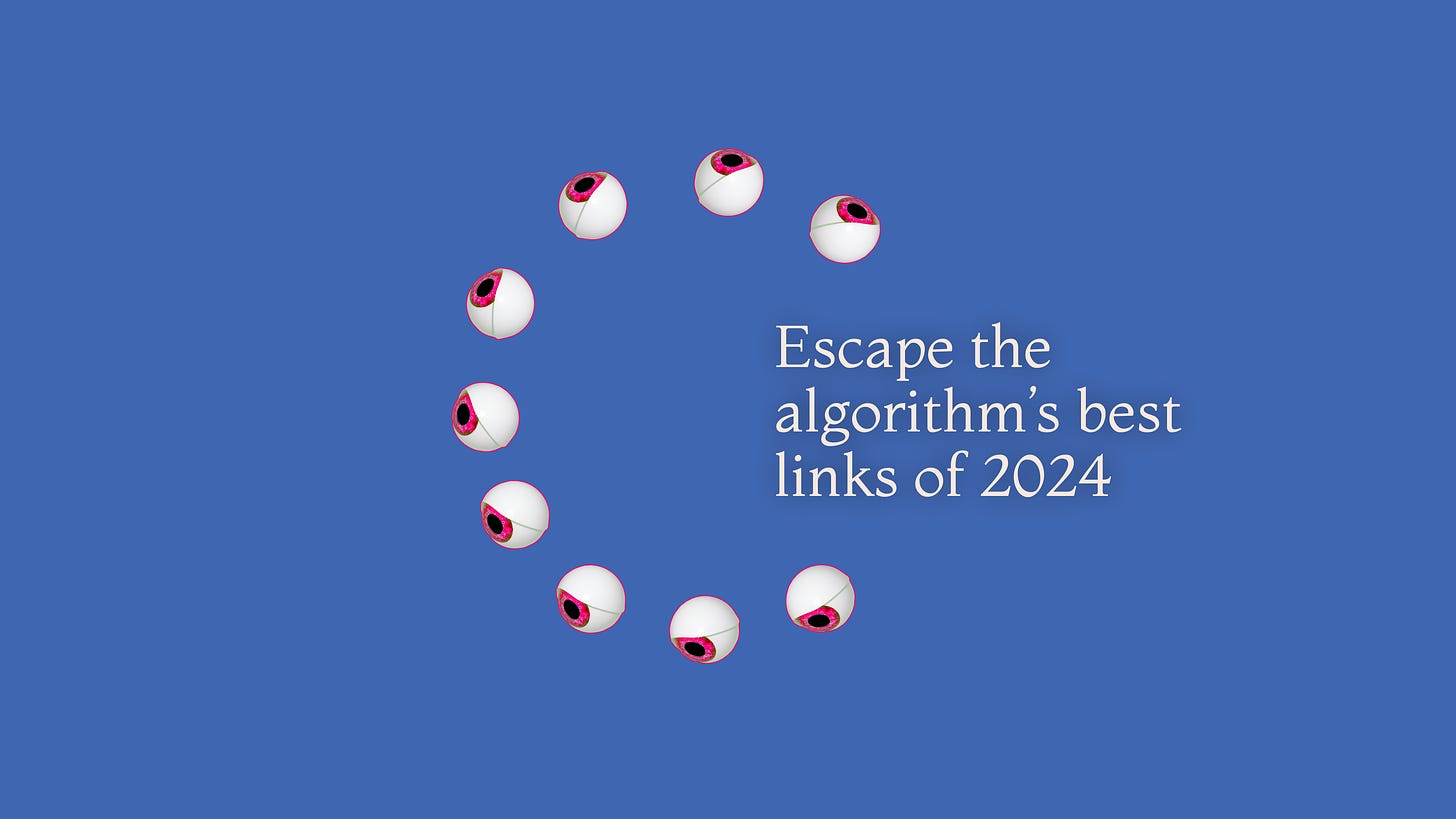 Escape the Algorithm's best links of 2024