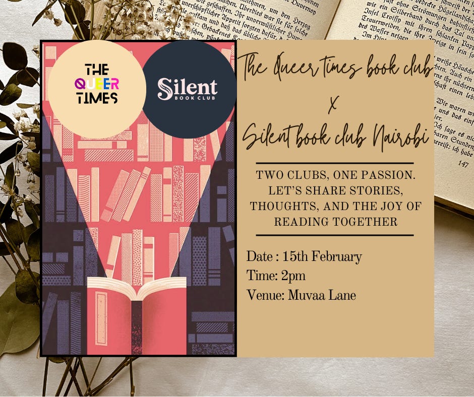 2-sided poster on a background featuring a book and some dry plants.  On the left side of the poster is a red book that’s open to illuminate a bookshelf. At the top of the lit part are two logos: The Queer Times Book Club & Silent Book Club.  On the right side of the poster is the following text on a brown background: The Queer Times Book Club x Silent Book Club Nairobi | Two Clubs, One Passion. Let’s share stories, thoughts, and the joy of reading together | Date : 15th February, Time: 2pm, Venue: Muvaa Lane