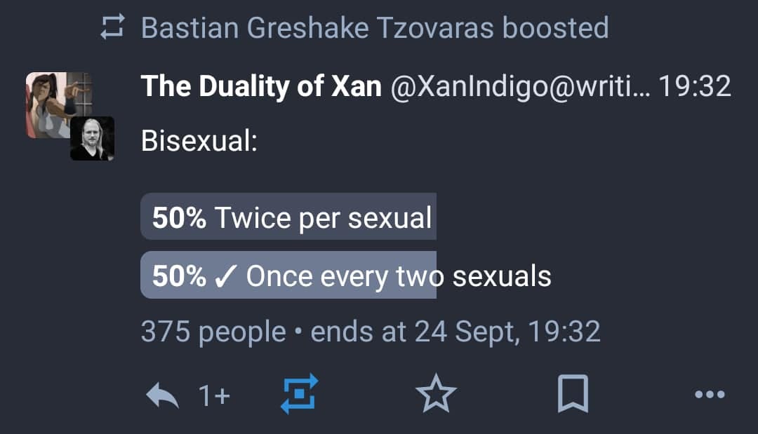 The Duality of Xan @XanIndigo@writing.exchange

Bisexual:
50% Twice per sexual
50% Once every two sexuals

375 people - ends at 2 Sept, 19:32